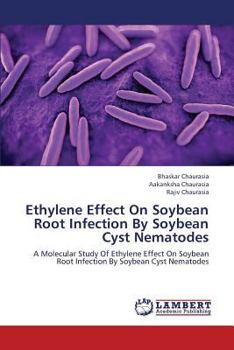Paperback Ethylene Effect on Soybean Root Infection by Soybean Cyst Nematodes Book