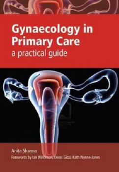 Paperback Gynaecology in Primary Care: A Practical Guide Book