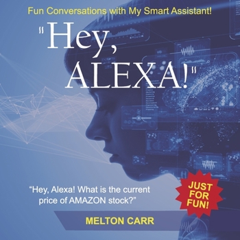 Paperback Hey, Alexa?: Fun Conversations with My Smart Assistant! Book