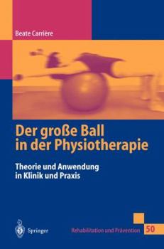 Paperback Der Große Ball in Der Physiotherapie: Theorie Und Anwendung in Klinik Und PRAXIS [German] Book