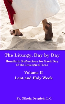 Paperback The Liturgy, Day by Day: Volume II: Lent and Holy Week Book