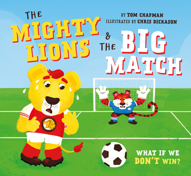 Paperback The Mighty Lions and the Big Match: What If We Don't Win? Book