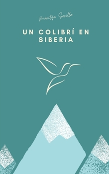 Paperback Un colibrí en Siberia: Balada en quince cantos [Spanish] Book