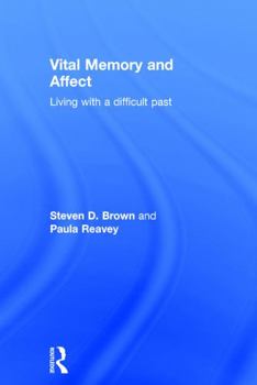Hardcover Vital Memory and Affect: Living with a difficult past Book
