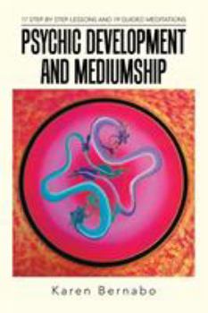 Paperback Psychic Development and Mediumship: 17 Step-by Step-Lessons and 19 Guided Meditations Book