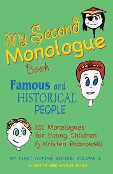 Paperback My Second Monologue Book: Famous and Historical People: 101 Monologues for Young Children Book