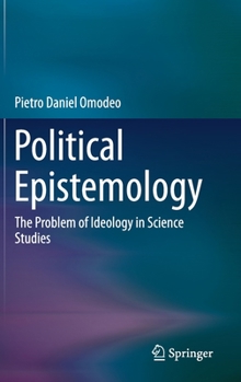 Hardcover Political Epistemology: The Problem of Ideology in Science Studies Book