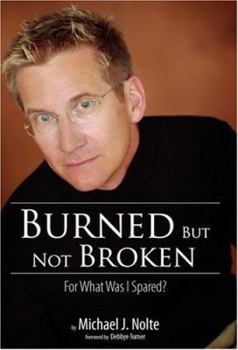 Hardcover Burned But Not Broken: For What Was I Spared? Book