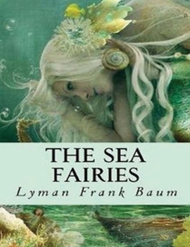 Paperback The Sea Fairies (Annotated) Book