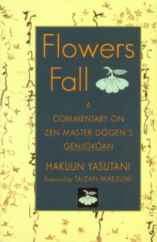 Paperback Flowers Fall: A Commentary on Dogen's Genjokoan Book