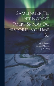 Hardcover Samlinger Til Det Norske Folks Sprog Og Historie, Volume 6... [Norwegian] Book