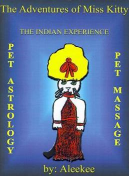 Paperback The Adventures of Miss Kitty: Pet Astrology, Pet Massage, and the Indian Experience Book