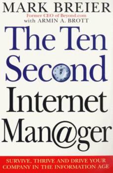 Paperback The Ten Second Internet Manager: Survive, Thrive and Drive Your Company Through the Information Age Book