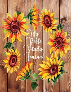 Paperback My Bible Study Journal: Rustic Sunflower Christian Prayer Notebook for Scriptures, Observation, Application & Prayer (S.O.A.P Notes) - Christi Book