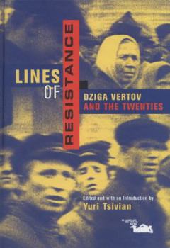 Hardcover Lines of Resistance: Dziga Vertov and the Twenties Book