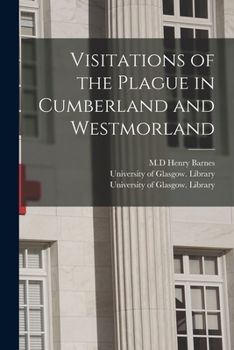 Paperback Visitations of the Plague in Cumberland and Westmorland [electronic Resource] Book