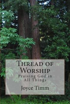 Paperback Thread of Worship: Praising God in All Things Book