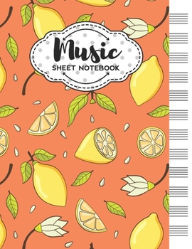 Paperback Music Sheet Notebook: Blank Staff Manuscript Paper with Lemon Themed Cover Design Book