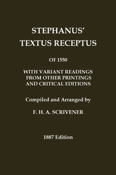 Hardcover Stephanus' (Stephen's) 1550 Textus Receptus, as compiled by F. H. A. Scrivener (Greek New Testament): With variant readings from early printings and e [Greek, Ancient (To 1453)] Book