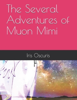 Paperback The Several Adventures of Muon Mimi Book