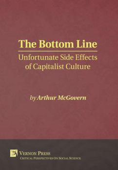 Paperback Bottom Line: Unfortunate Side Effects of Capitalist Culture Book