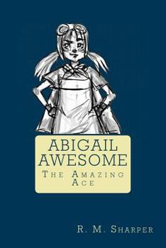 Paperback Abigail Awesome: The Amazing Ace Book