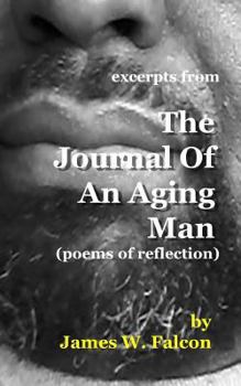 Excerpts from The Journal Of An Aging Man: