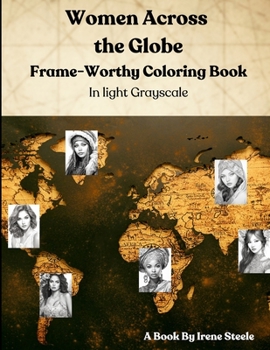Paperback Women Across the Globe: Frame-Worthy Coloring Book in Light Gray Scale Book