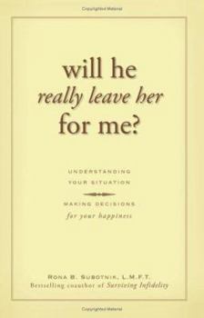 Paperback Will He Really Leave Her for Me?: Understanding Your Situation, Making Decisions for Your Happiness Book