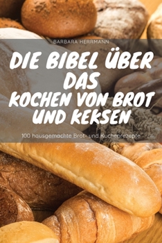 Paperback Die Bibel ?ber das Kochen von Brot und Keksen [German] Book