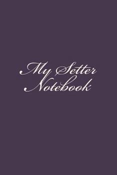 Paperback My Setter Notebook Book