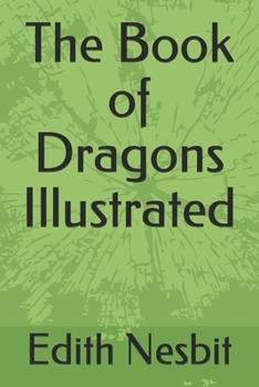 Paperback The Book of Dragons Illustrated Book