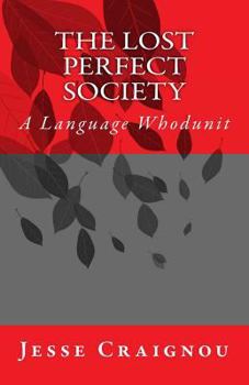 Paperback The Lost Perfect Society: A Language Whodunit Book