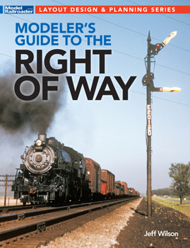 Paperback Modeler's Guide to the Railroad Right-Of-Way Book
