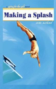 Making a Splash: A Going for the Gold Novel - Book  of the Going for the Gold