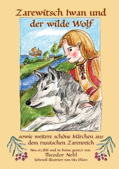 Paperback Zarewitsch Iwan und der wilde Wolf: sowie weitere schöne Märchen aus dem russischen Zarenreich [German] Book