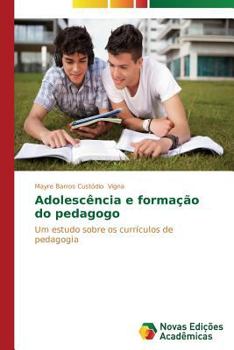 Paperback Adolescência e formação do pedagogo [Portuguese] Book