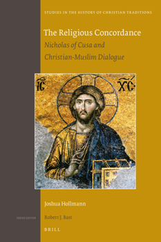 Hardcover The Religious Concordance: Nicholas of Cusa and Christian-Muslim Dialogue Book