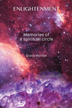 Paperback Enlightenment: Memories of a Spiritual Circle Book