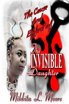 Paperback The Cause and Effect of the Invisible Daughter Book