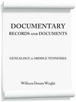 Paperback Documentary Records and Documents: Genealogy in Middle Tennessee Book