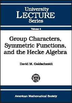 Paperback Group Characters, Symmetric Functions, and the Hecke Algebra (University Lecture Series) Book