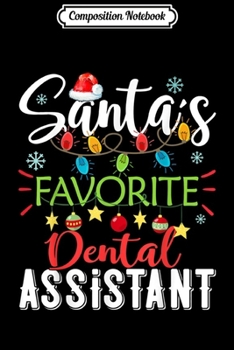Composition Notebook: Santa's Favorite Dental assistant Xmas Light Hat Christmas  Journal/Notebook Blank Lined Ruled 6x9 100 Pages