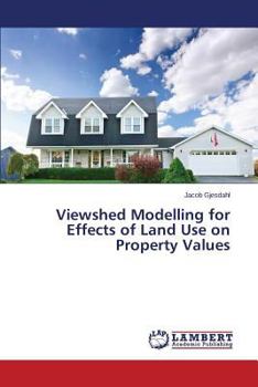 Paperback Viewshed Modelling for Effects of Land Use on Property Values Book