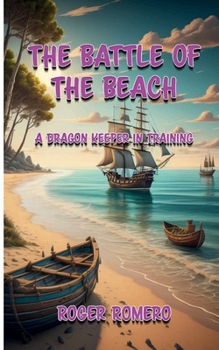 The Battle of the Beach (A Dragon Keeper in Training)