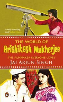 Paperback The World of Hrishikesh Mukherjee: The Filmaker Everyone Loves Book