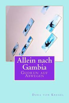 Paperback Allein nach Gambia: Gudrun auf Abwegen [German] Book