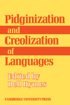 Paperback Pidginization and Creolization of Languages: Proceedings of a Conference Held at the University of the West Indies Mona, Jamaica, April 1968 Book