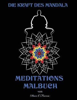 Paperback Die Kraft des Mandala MEDITATIONS MALBUCH: Meditations Malbuch [German] Book