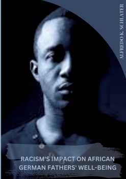 Paperback Racism's Impact on African American Fathers' Well-being Book